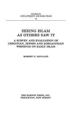 E-Book (epub) Seeing Islam as Others Saw It von Robert G. Hoyland