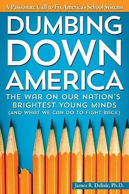 E-Book (epub) Dumbing Down America von James R Delisle