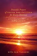 E-Book (epub) POWERFUL PRAYERS OF PRAISE AND PETITION FOR EVERY CHRISTIAN von Rita Pam Tarachi