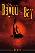 E-Book (epub) From Bayou to Bay von R. R. Ringo