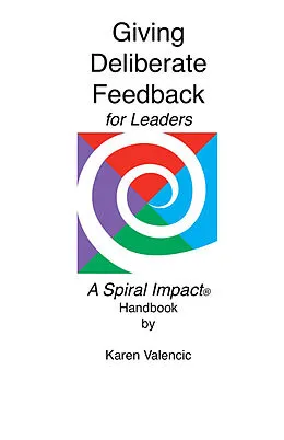E-Book (epub) Giving Deliberate Feedback for Leaders von Karen Valencic