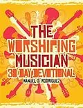 E-Book (epub) Worshiping Musician von Manuel D. Rodriguez