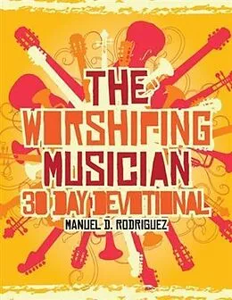 E-Book (epub) Worshiping Musician von Manuel D. Rodriguez