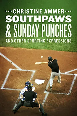 E-Book (epub) Southpaws & Sunday Punches and Other Sporting Expressions von Christine Ammer
