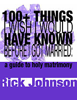 eBook (epub) 100+ Things I Wish I Would Have Known Before I Got Married de Rick Johnson