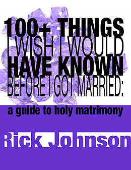 eBook (epub) 100+ Things I Wish I Would Have Known Before I Got Married de Rick Johnson