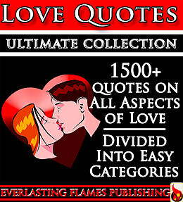 E-Book (epub) LOVE QUOTES ULTIMATE COLLECTION: 1500+ Quotations With Special Inspirational 'SELF LOVE' SECTION von Darryl Marks
