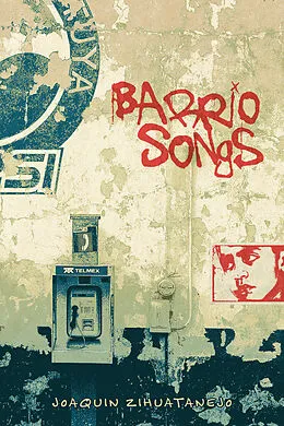 E-Book (epub) Barrio Songs von Joaquin Zihuatanejo