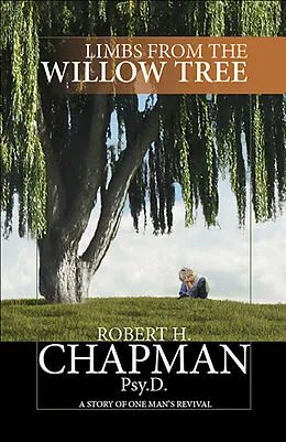 E-Book (epub) Limbs from the Willow Tree von Robert H. Chapman Psy. D.