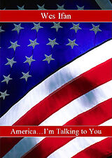 eBook (epub) America... I'm Talking to You de Wes Ifan