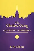 E-Book (epub) Chelsea Gang: Friendship is Everything von K. D. Abbott