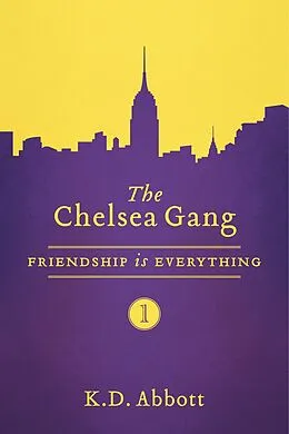 E-Book (epub) Chelsea Gang: Friendship is Everything von K. D. Abbott