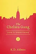 E-Book (epub) Chelsea Gang: Love is Everything von K. D. Abbott