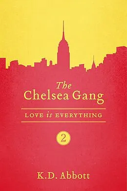 E-Book (epub) Chelsea Gang: Love is Everything von K. D. Abbott