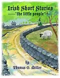 E-Book (epub) Irish Short Stories von Thomas O. Miller
