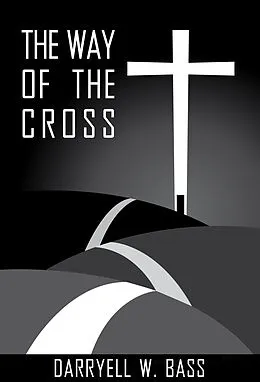 E-Book (epub) Way Of The Cross von Darryell W. Bass