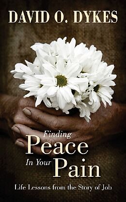 E-Book (epub) Finding Peace in Your Pain von David O. Dykes