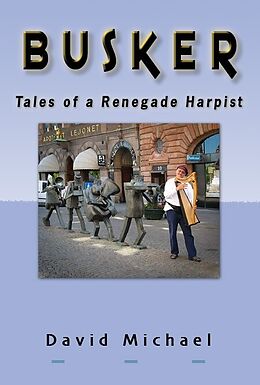 E-Book (epub) Busker - Tales of a Renegade Harpist von David Michael