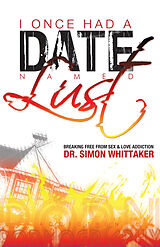 E-Book (epub) I Once Had a Date Named Lust von Dr. Simon Whittaker
