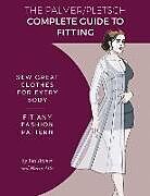 Couverture cartonnée The Palmer Pletsch Complete Guide to Fitting: Sew Great Clothes for Every Body. Fit Any Fashion Pattern de Pati Palmer, Marta Alto