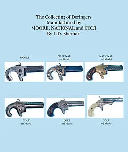 E-Book (epub) Collecting Of Deringers: Manufactured By Moore, National And Colt von L. D. Eberhart