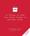 E-Book (epub) 97 Things to Take Your Sales Career to the Next Level von Byrd Baggett, Larry Cole