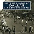 E-Book (epub) Historic Photos of Dallas in the 50s, 60s, and 70s von 
