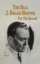 eBook (epub) The Real J. Edgar Hoover de Ray Wannall