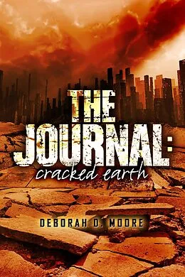 E-Book (pdf) Journal: Cracked Earth (The Journal Book 1) von Deborah D. Moore