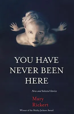 E-Book (epub) You Have Never Been Here von Mary Rickert