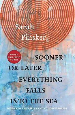 E-Book (epub) Sooner or Later Everything Falls Into the Sea von Sarah Pinsker