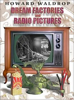 E-Book (epub) Dream Factories and Radio Pictures von Howard Waldrop