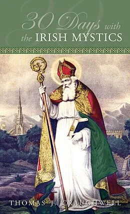 E-Book (epub) 30 Days with the Irish Mystics von Thomas J. Craughwell