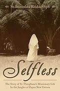 E-Book (epub) Story of Sr. Theophane's Missionary Life in the Jungles of Papua New Guinea von SSpS Sr. Immolata Reida