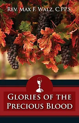 E-Book (epub) Glories of the Precious Blood von C. Pp. S Rev. Fr. Max Walz