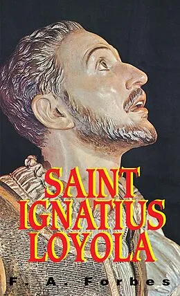 E-Book (epub) St. Ignatius Loyola von Mother Frances Alice Monica Forbes