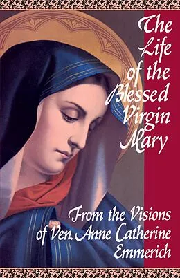 E-Book (epub) Life of the Blessed Virgin Mary von Anne Catherine Emmerich