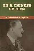 Kartonierter Einband On a Chinese Screen von W. Somerset Maugham