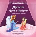 E-Book (epub) Miracles Love A Believer von Stacy Manning Casaluci