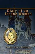 E-Book (epub) Diary of an Insane Woman von Pauline Drouin Degorgue