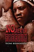 E-Book (epub) No Greater Freedom von Tom Edwards