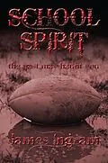 E-Book (epub) School Spirit: The Past May Haunt You von James Ingram