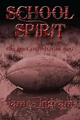 E-Book (epub) School Spirit: The Past May Haunt You von James Ingram