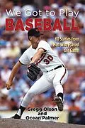 E-Book (epub) We Got to Play Baseball von Gregg Olson