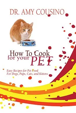 E-Book (epub) How To Cook For Your Pet von Amy Cousino