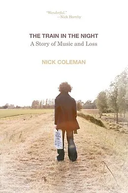 E-Book (epub) The Train in the Night von Nick Coleman