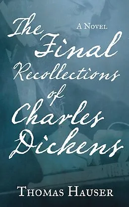 E-Book (epub) The Final Recollections of Charles Dickens von Thomas Hauser