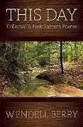 Kartonierter Einband This Day von Wendell Berry