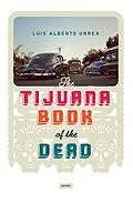 E-Book (epub) The Tijuana Book of the Dead von Luis Urrea