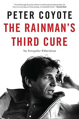 Kartonierter Einband The Rainman's Third Cure: An Irregular Education von Peter Coyote
